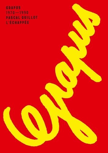 Grapus. Un collectif de graphistes dans les années 70 et 80