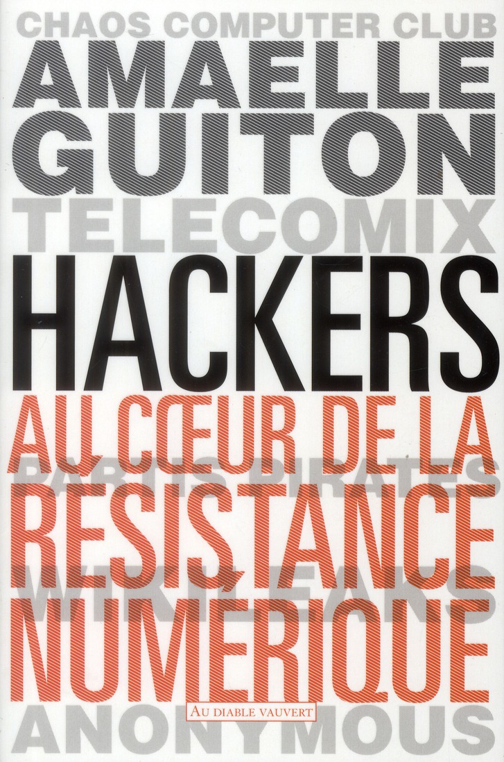 Hackers. Au coeur de la résistance numérique
