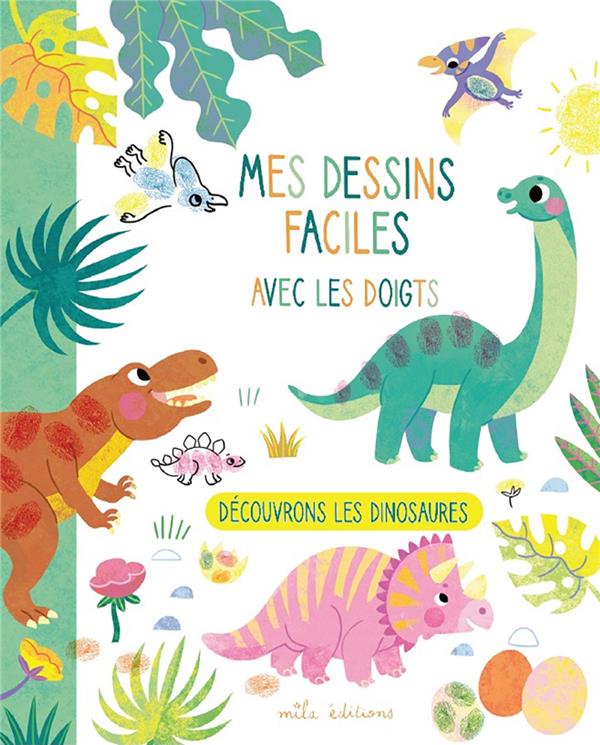 Mes dessins faciles avec les doigts. Découvrons les dinosaures
