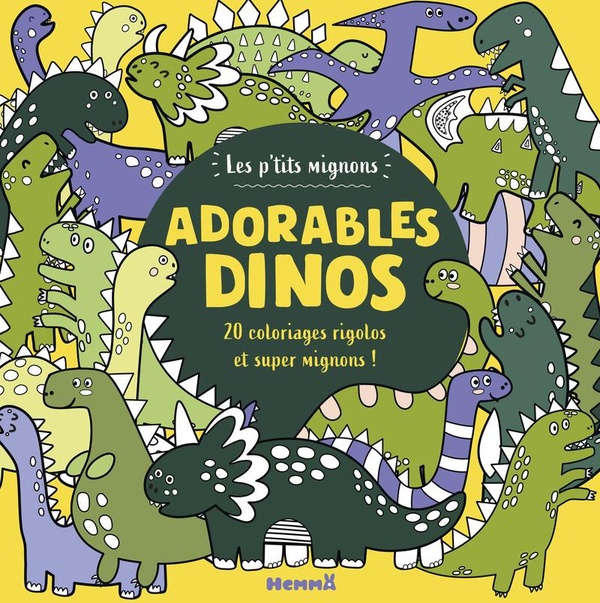 Les p'tits mignons - Adorables dinos. 20 coloriages rigolos et super mignons !