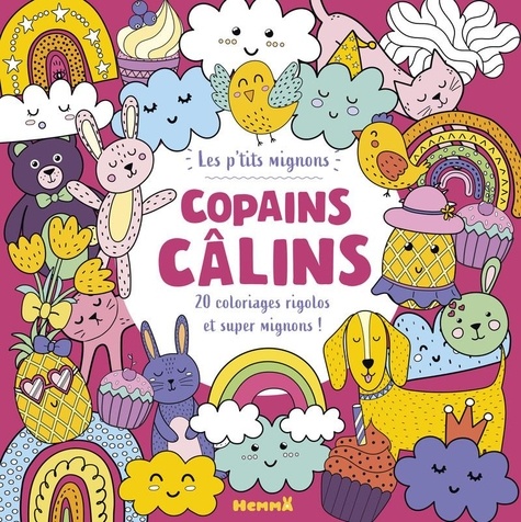 Copains Câlins. 20 coloriages rigolos !
