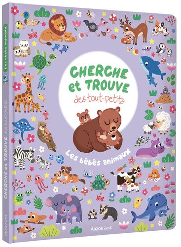 Cherche et trouve des tout-petits Les bébés animaux