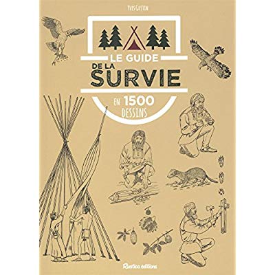 Le guide de la survie en 1500 dessins