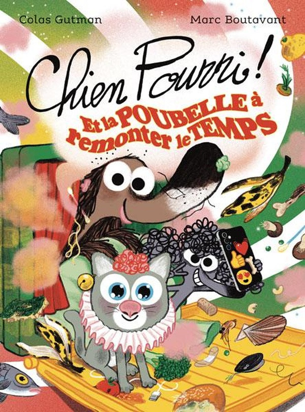 Chien Pourri ! Tome 13 : Chien Pourri et la poubelle à remonter le temps