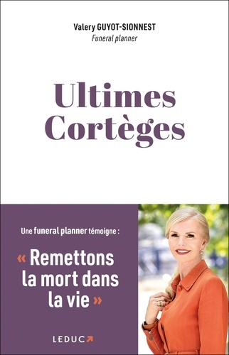 Ultimes cortèges. Remettons la mort dans la vie