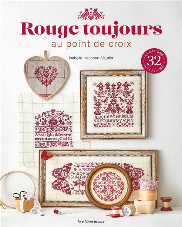 Rouge toujours au point de croix. 32 créations