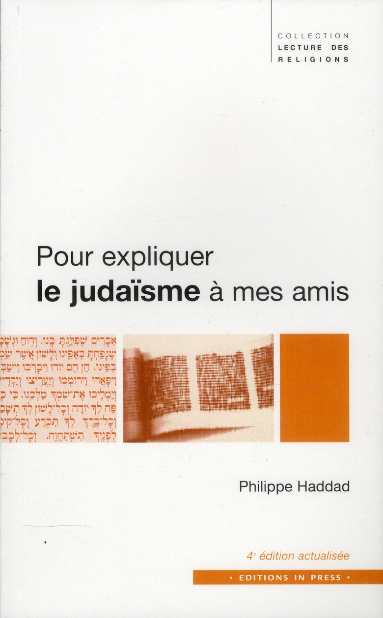 Pour expliquer le judaïsme à mes amis. Son histoire, ses rites, ses défis, 4e édition