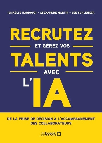 Recrutez et gérez vos talents avec l'IA. De la prise de décision à l'accompagnement des collaborateu