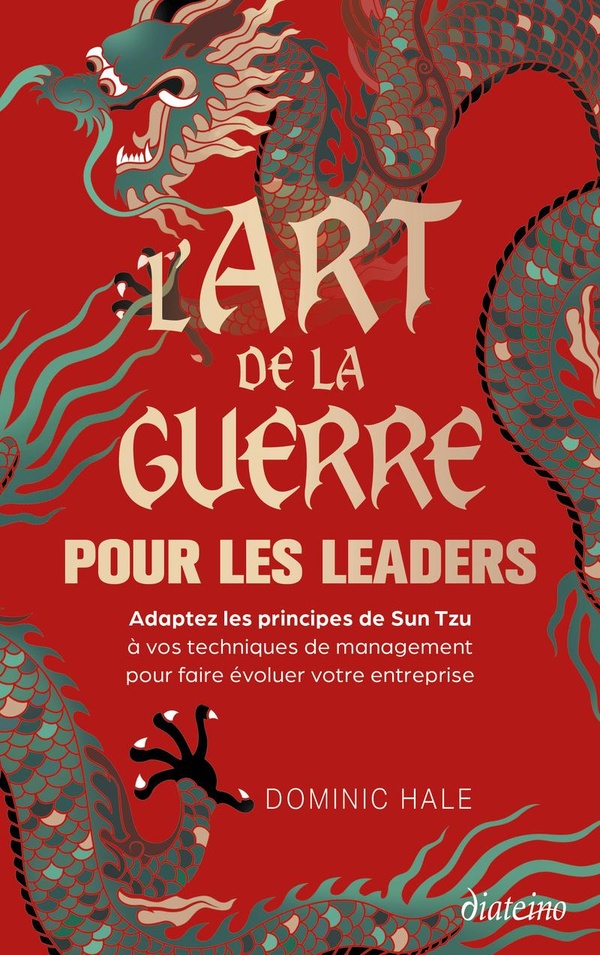 L'Art de la guerre pour les leaders. Adaptez les principes de Sun Tzu à vos tehniques de management