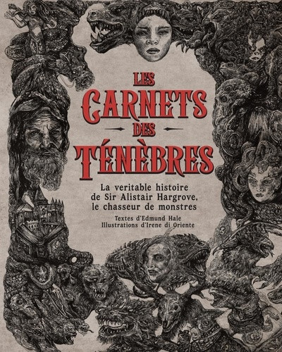 Les carnets des ténèbres. La véritable histoire de Sir Alistair Hargrove, le chasseur de monstres