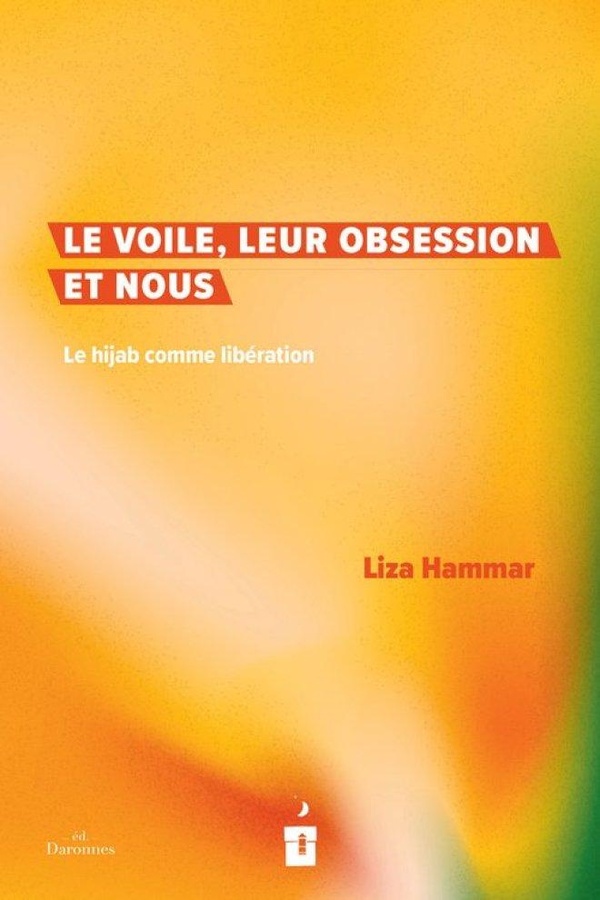 Le hijab, leur obsession et nous