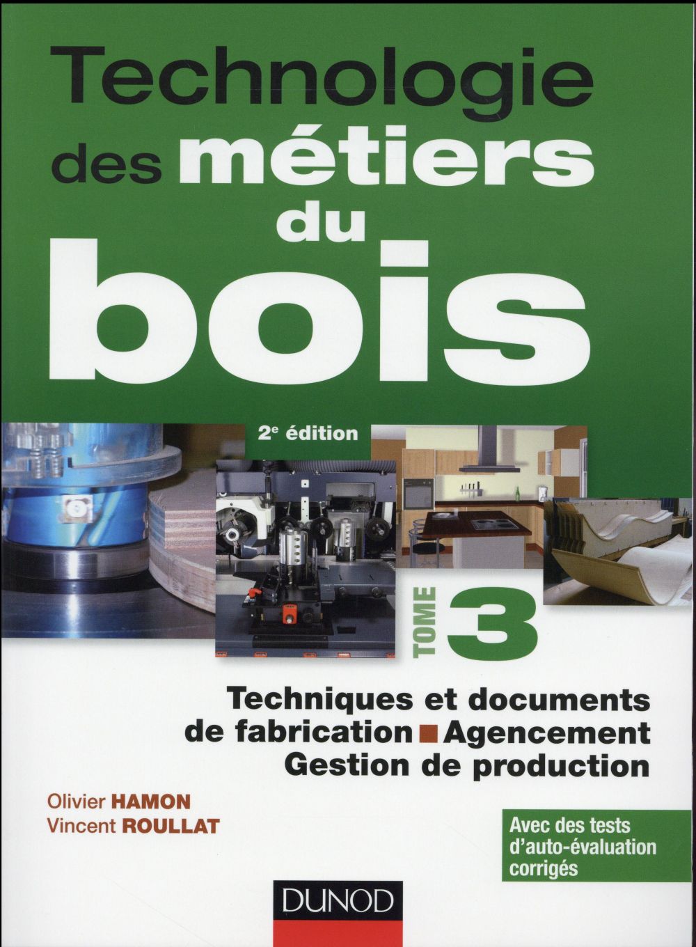 Technologie des métiers du bois. Tome 3, Techniques et documents de fabrication ; Agencement ; Gesti