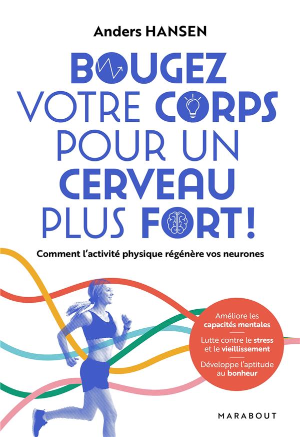Bougez votre corps pour un cerveau plus fort ! Comment l'activité physique régénère vos neurones