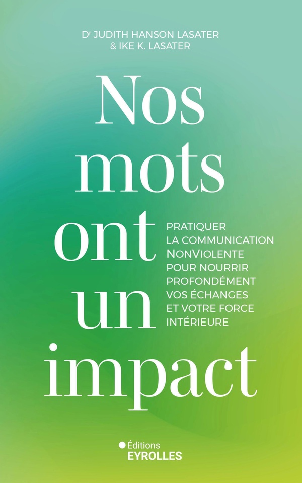 Nos mots ont un impact. Pratiquer la Communication NonViolente pour nourrir profondément vos échange