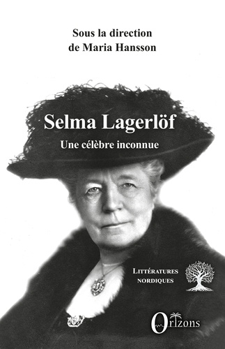 Selma Lagerlöf. Une célèbre inconnue