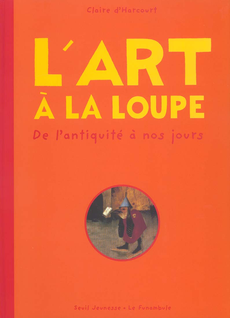 L'art à la loupe. De l'antiquité à nos jours