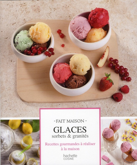 Glaces, sorbets & granités / Recettes gourmandes à réaliser à la maison