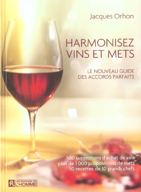 Harmonisez vins et mets. Le nouveau guide des accords parfaits