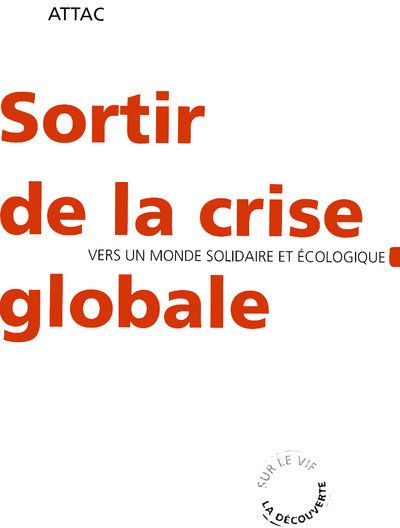 Sortir de la crise globale. Vers un monde écologique et solidaire