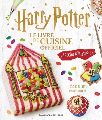 Harry Potter. Le livre officiel de cuisine spécial pâtisserie