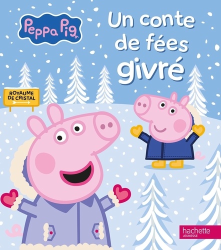 Peppa Pig : Un conte de fées givré