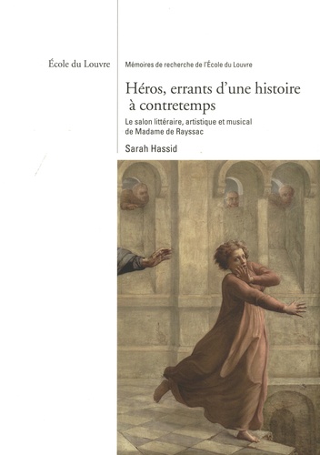 Héros errants d'une histoire à contretemps. Le salon littéraire, artistique et musical de Madame de