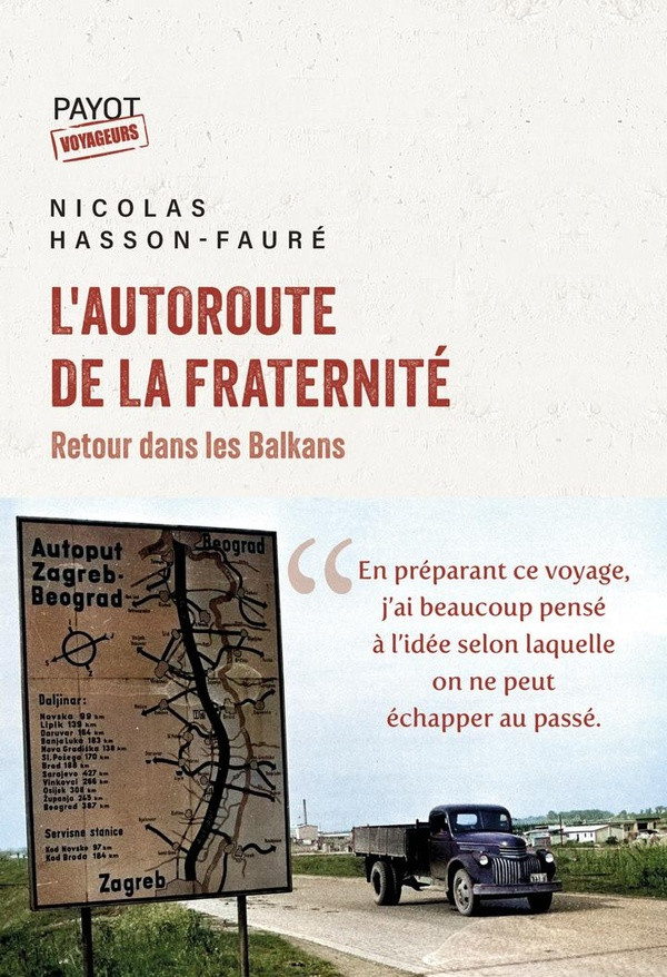 L'autoroute de la Fraternité. Retour dans les Balkans