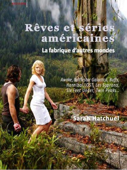 Rêves et séries américaines, la fabrique d'autres mondes. Awake, Battlestar Galactica, Buffy, Hannib