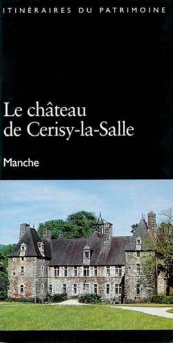 Le château de Cerisy-la-Salle. Manche