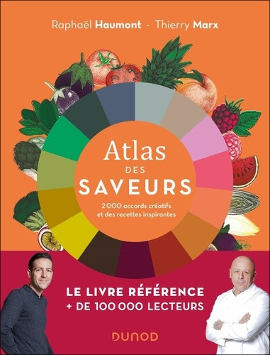 Atlas des saveurs. 2000 accords créatifs et des recettes inspirantes