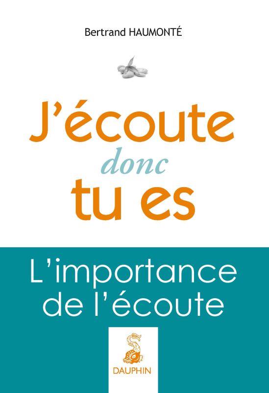J'écoute donc tu es. L'importance de l'écoute