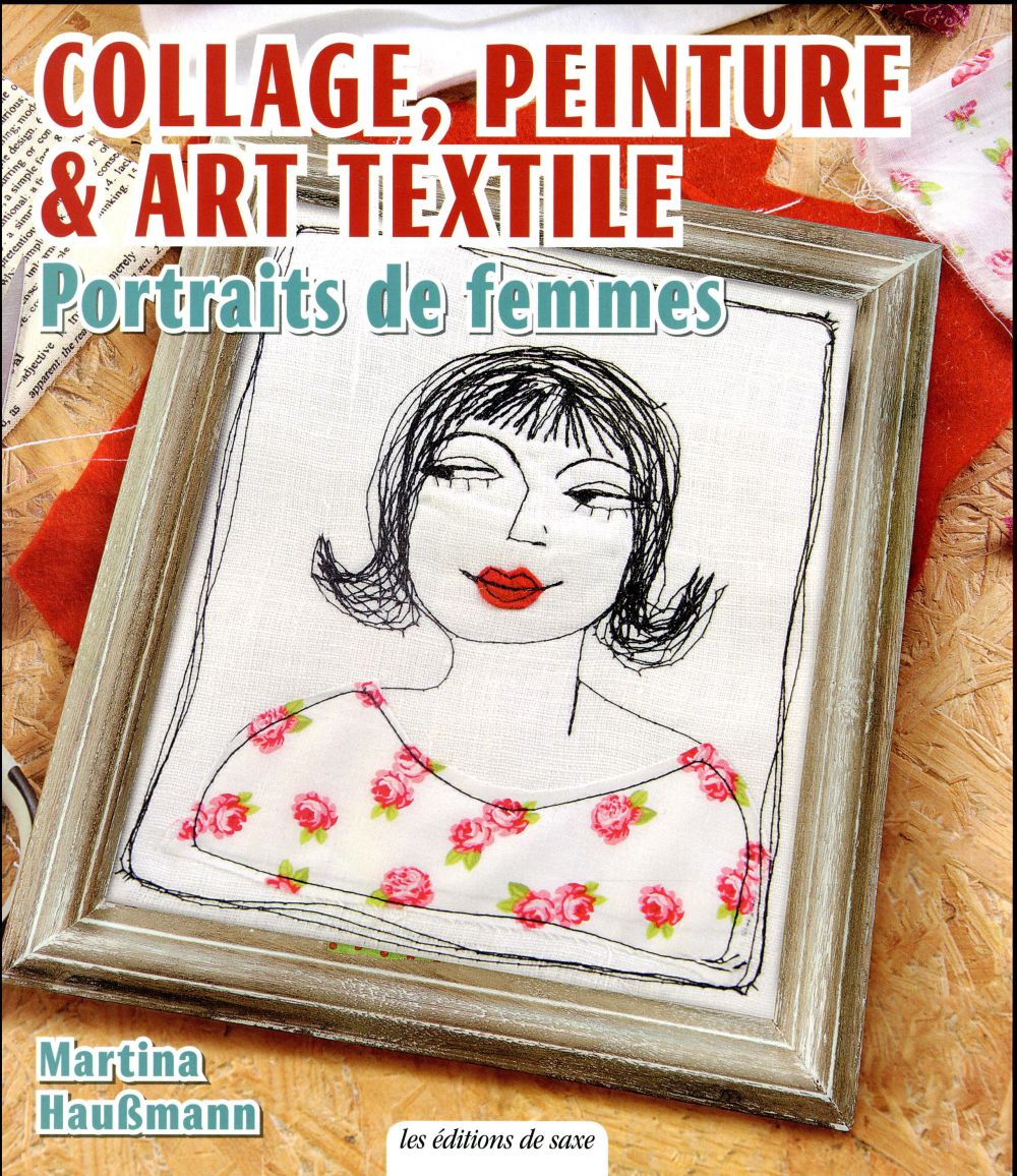Portraits de femmes. Collage, peinture & art textile