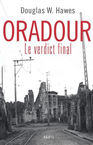 Oradour. Le verdict final