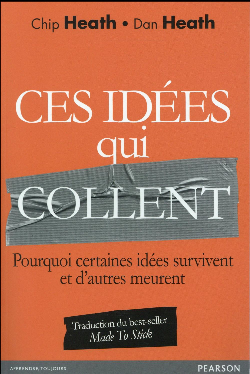 Ces idées qui collent. Pourquoi certaines idées survivent et d'autres meurent