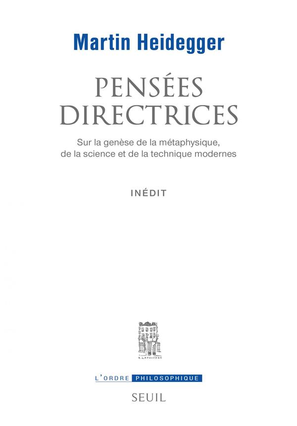 Pensées directrices. Sur la genèse de la métaphysique, de la science et de la technique modernes