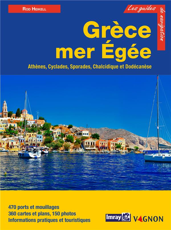 Grèce mer Egée. Athènes, Cyclades, Sporades, Chalcidique et Dodécanèse, 3e édition