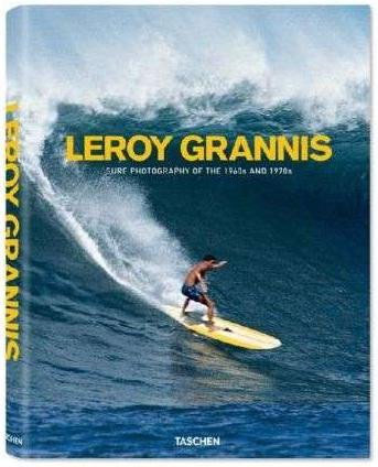 LeRoy Grannis. Surf photography of the 1960s and 1970s