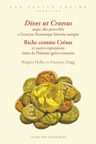Riche comme Crésus et autres expressions tirées de l’histoire gréco-romaine. Edition bilingue frança