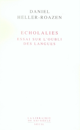 Echolalies. Essai sur l'oubli des langues
