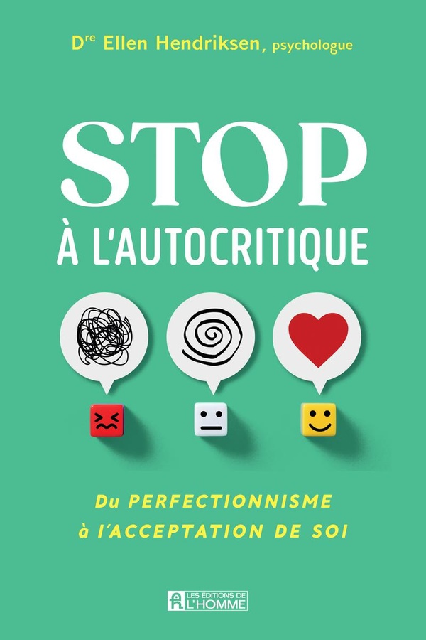 Stop à l'autocritique. Du perfectionnisme à l'acceptation de soi