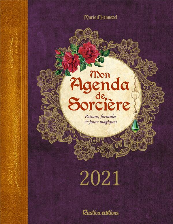 Mon agenda de sorcière. Potions, formules et plantes magiques, Edition 2021