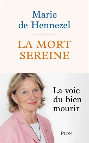 La mort sereine. Dignité d'une fin consentie