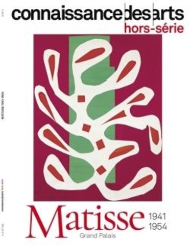 Connaissance des arts. Hors-série N° 1152 : Matisse 1941-1954
