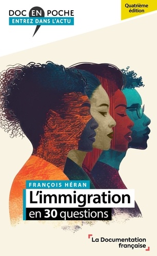 L'immigration en 30 questions. 4e édition