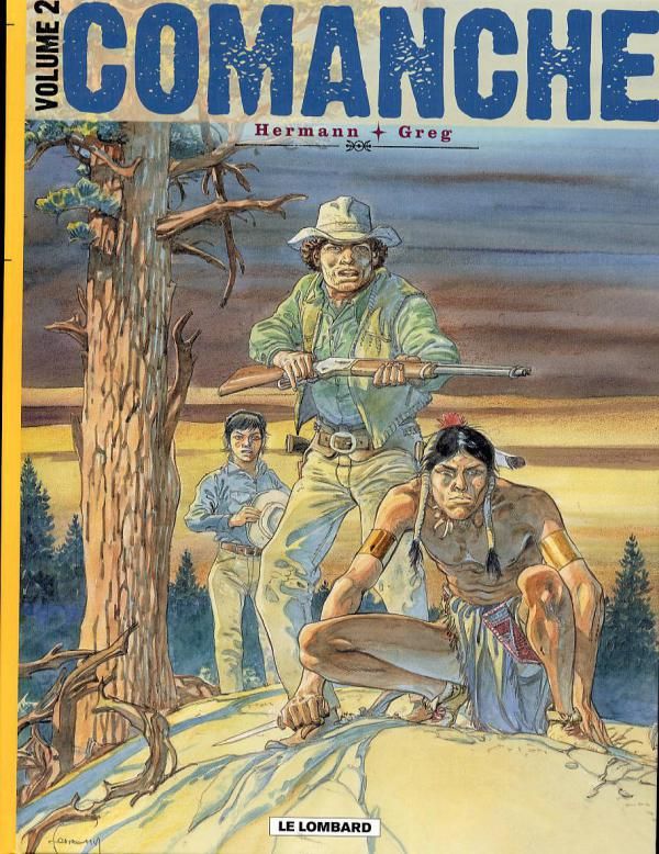 Comanche L'intégrale Tome 2 : Furie rebelle ; Le doigt du diable ; Les sherifs ; Et le diable hurla