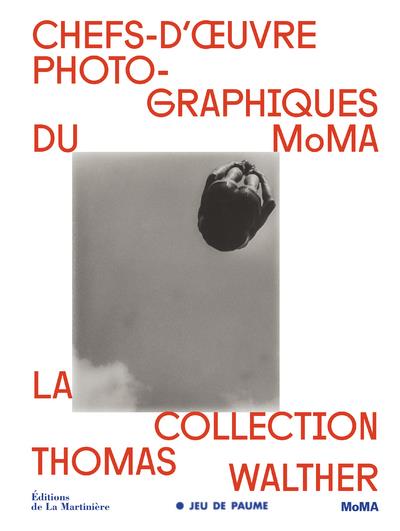 Chefs-d'oeuvre photographiques du MoMA. La collection de Thomas Walther