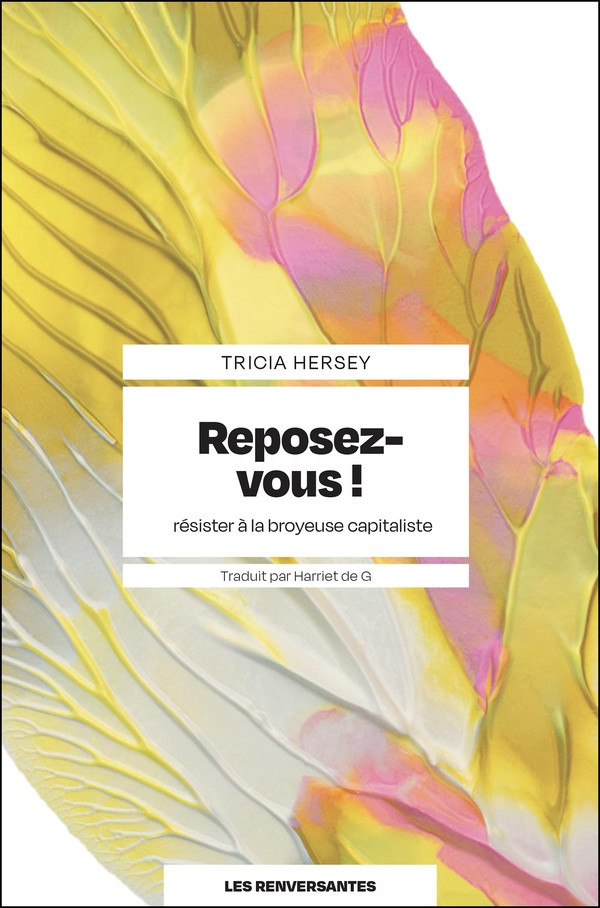 Reposez-vous !. Résister à la broyeuse capitaliste