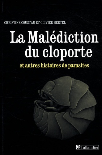 La Malédiction du cloporte. Et autres histoires de parasites