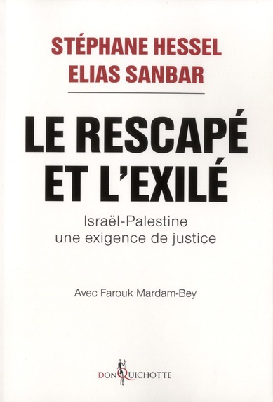 Le Rescapé et l'Exilé. Israël-Palestine une exigence de justice