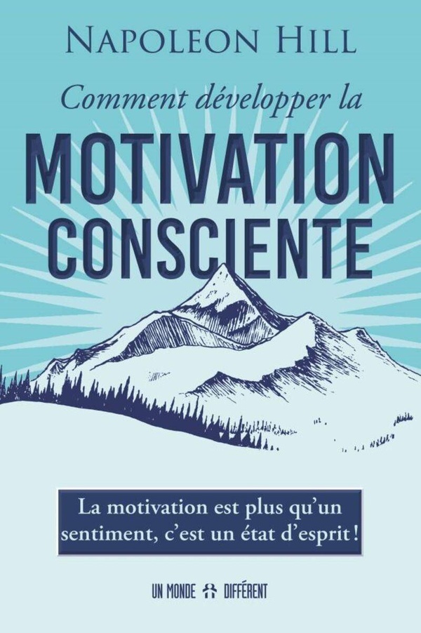 Comment développer la motivation consciente. La motivation est plus qu'un sentiment, c'est un état d